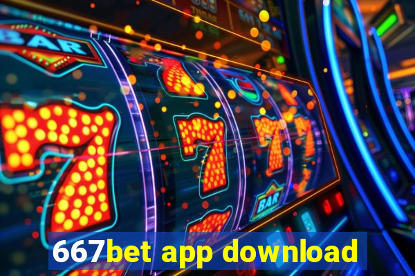 667bet app download